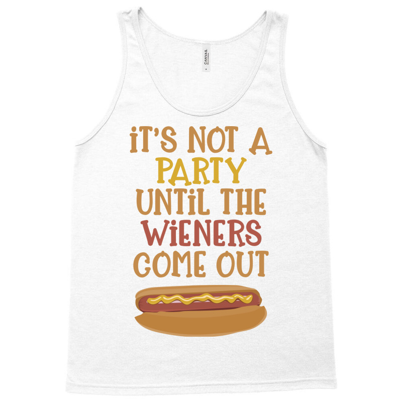 Its Not A Party Until The Wieners Come Out Cute Tank Top | Artistshot