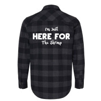 Im Just Here For The Shrimp Humor Flannel Shirt | Artistshot