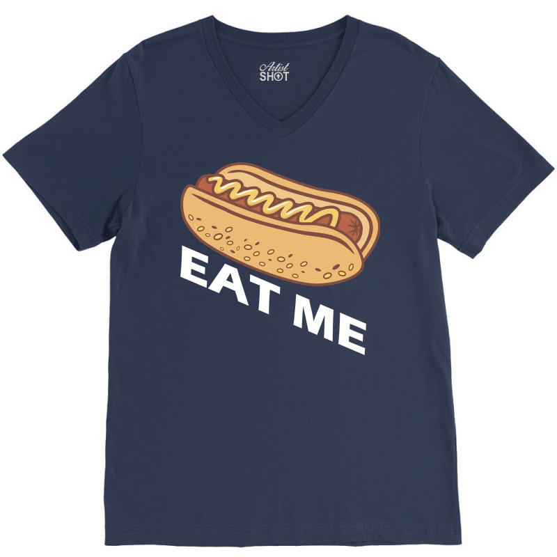 Hot Dog Eat Me Cool V-neck Tee | Artistshot