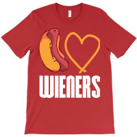 I Love Wieners Quote T-shirt | Artistshot