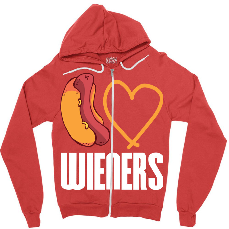 I Love Wieners Quote Zipper Hoodie | Artistshot