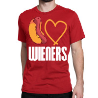 I Love Wieners Quote Classic T-shirt | Artistshot