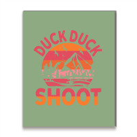 Duck Duck Shoot Hunter Hippie Metal Print Vertical | Artistshot