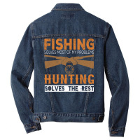 Fishing Solves Most Of My Problems Hunting Solves Men Denim Jacket | Artistshot