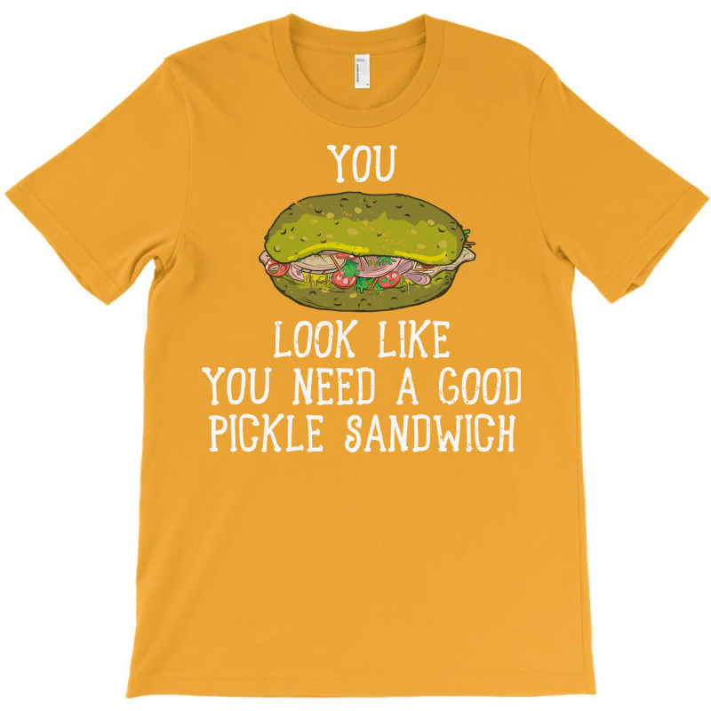 You Look Like You Need A Good Sandwich Nostalgia T-shirt | Artistshot