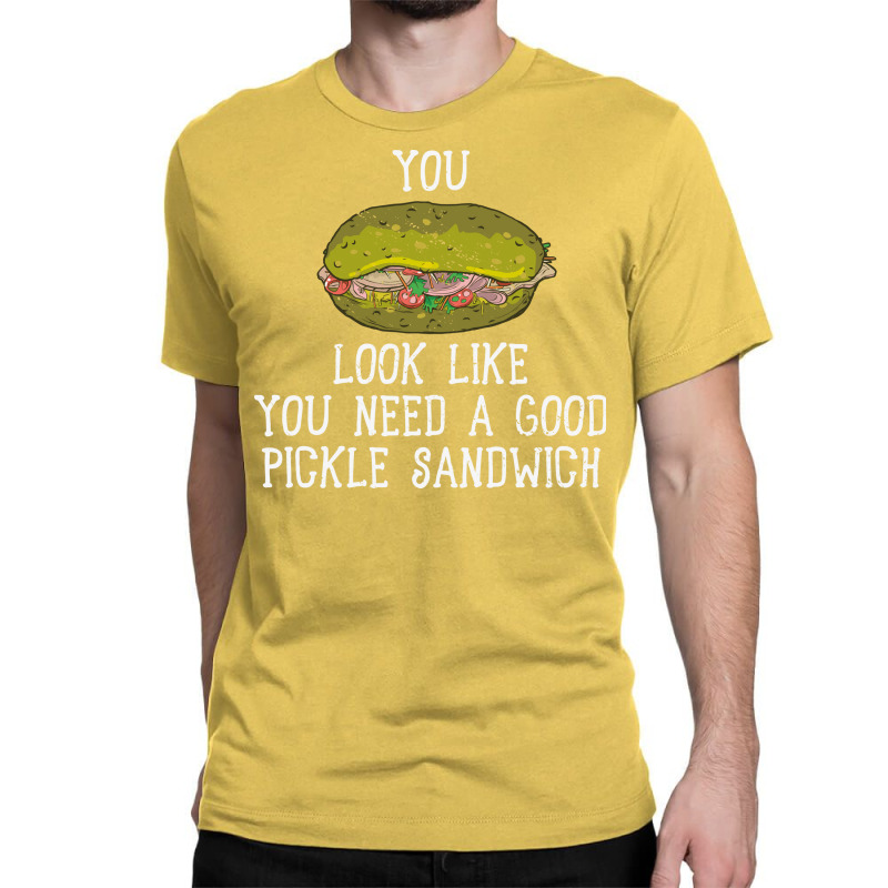 You Look Like You Need A Good Sandwich Nostalgia Classic T-shirt | Artistshot