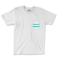 Why I Brcame An Insurance Agent Funny (1) Pocket T-shirt | Artistshot