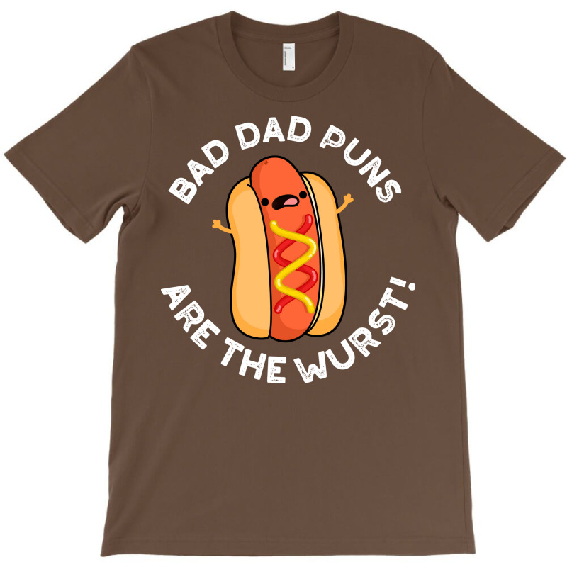 Bad Dad Puns Are The Wurst Cute Sausage Pun Aesthe T-shirt | Artistshot