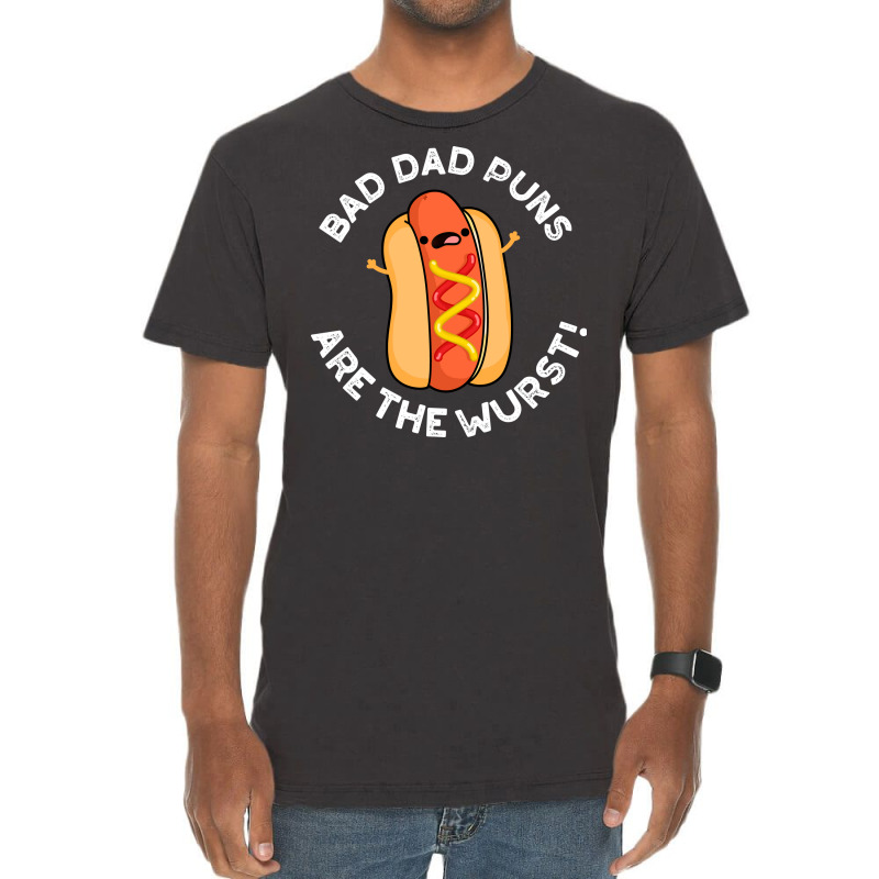 Bad Dad Puns Are The Wurst Cute Sausage Pun Aesthe Vintage T-shirt | Artistshot