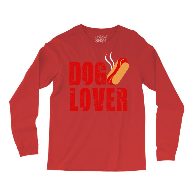 Dog Lover Hot Dog Lover That Is Long Sleeve Shirts | Artistshot