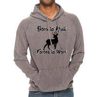 Born To Hunt Forced To Work 80s Vintage Hoodie | Artistshot