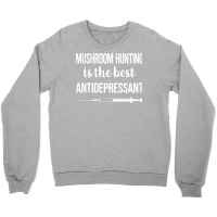 Antidepressant Mushroom Hunting Mushrooms Mushroom Crewneck Sweatshirt | Artistshot