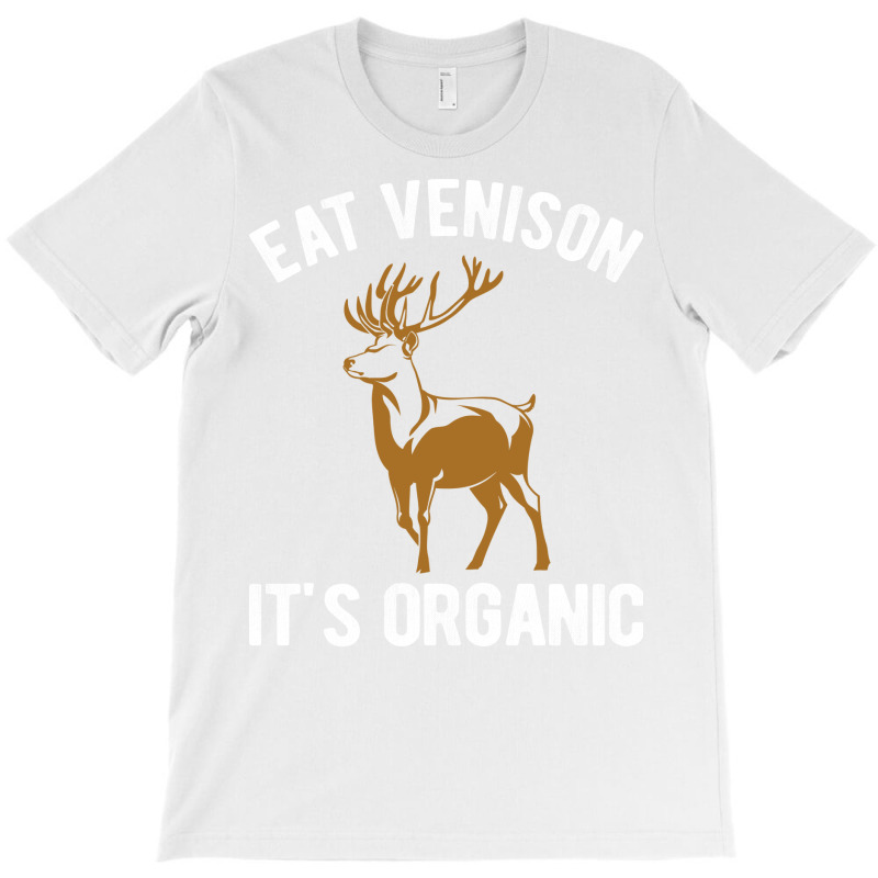 Eat Venison Its Organic Hunting Nostalgia T-shirt | Artistshot