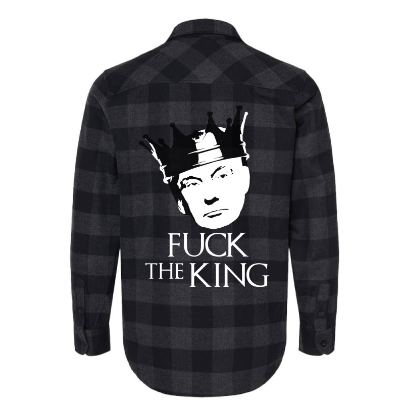 Fuck The King Flannel Shirt by koglerbrowyk | Artistshot