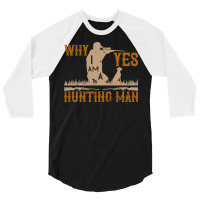 Funny Hunting Quote 70s Music 3/4 Sleeve Shirt | Artistshot