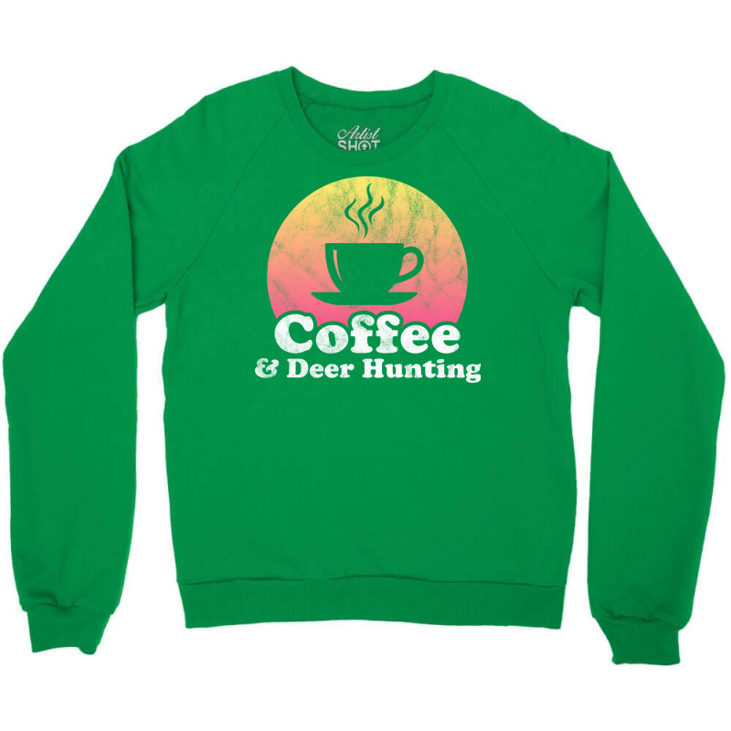 Coffee And Deer Hunting Hippie Crewneck Sweatshirt by vulumagelsyh | Artistshot