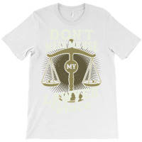 Dont Make Me Use My Lawyer Voice Girl T-shirt | Artistshot