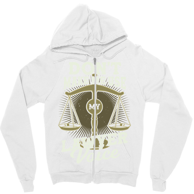 Dont Make Me Use My Lawyer Voice Girl Zipper Hoodie by rolinghsgagv | Artistshot