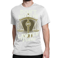 Dont Make Me Use My Lawyer Voice Girl Classic T-shirt | Artistshot