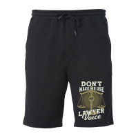 Dont Make Me Use My Lawyer Voice Girl Fleece Short | Artistshot