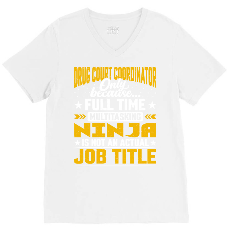 Funny Drug Court Coordinator Manager Director Job V-Neck Tee by rolinghsgagv | Artistshot