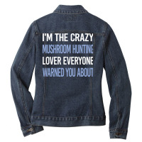 Funny Crazy Lover Mushroom Hunting Mushrooms Mushr Ladies Denim Jacket | Artistshot