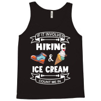 If It Involves Hiking Ice Cream Count Me In Girl Tank Top | Artistshot