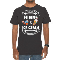 If It Involves Hiking Ice Cream Count Me In Girl Vintage T-shirt | Artistshot