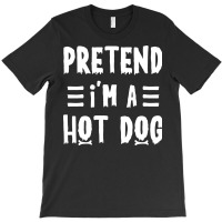 Pretend Im A Hot Dog Funny Halloween Costume Girl T-shirt | Artistshot