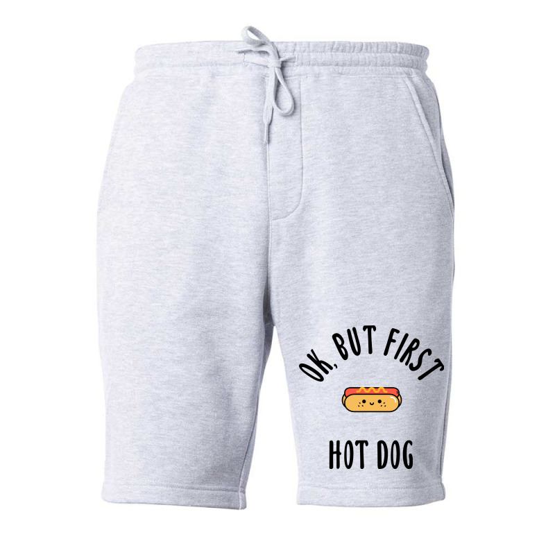 Okay But First Hot Dog Quote Fleece Short | Artistshot