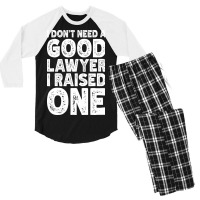 I Dont Need A Good Lawyer I Raised One Funny Paren Men's 3/4 Sleeve Pajama Set | Artistshot