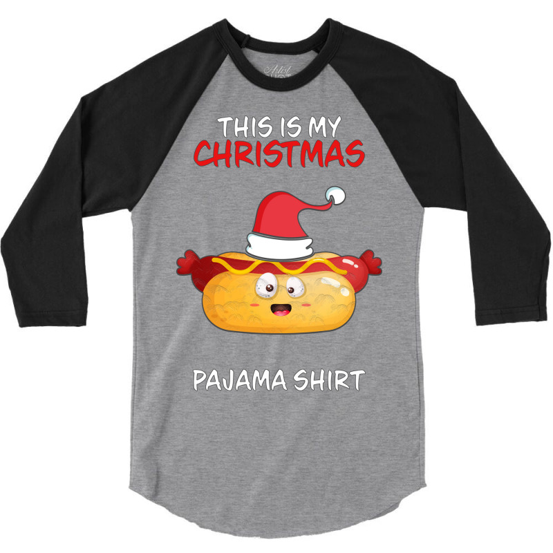 This Is My Christmas Pajama  Hot Dog Family Matchi 3/4 Sleeve Shirt | Artistshot