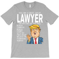 Lawyer Donald Trumpyou Are The Best Lawyer Gifts T-shirt | Artistshot