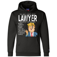 Lawyer Donald Trumpyou Are The Best Lawyer Gifts Champion Hoodie | Artistshot