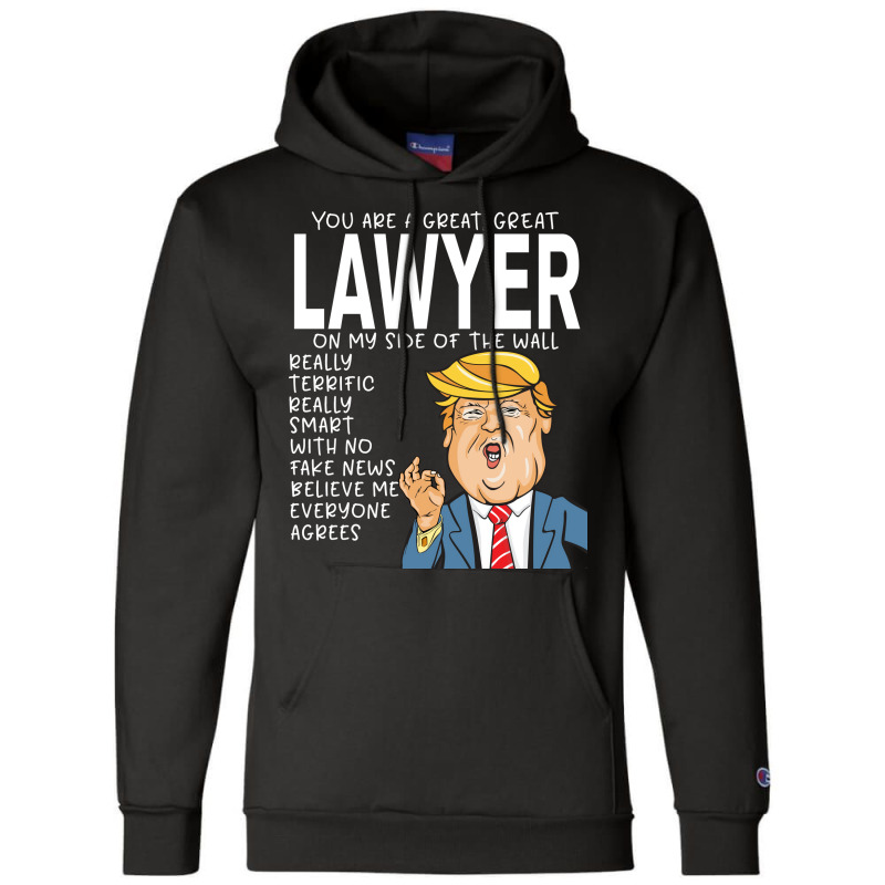 Lawyer Donald Trumpyou Are The Best Lawyer Gifts Champion Hoodie by rolinghsgagv | Artistshot