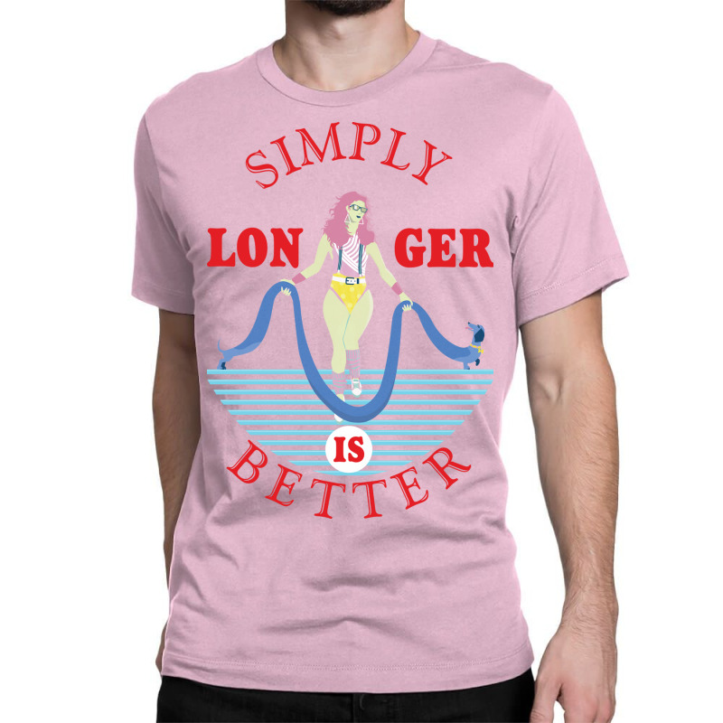 Simply Longer Is Better Blue Classic T-shirt | Artistshot