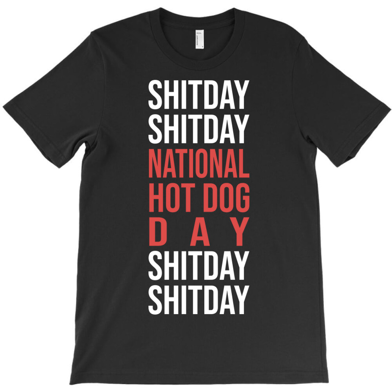 National Hot Dog Day Quote T-shirt | Artistshot