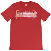 There Is Always Room For Ice Cream Love T-shirt | Artistshot