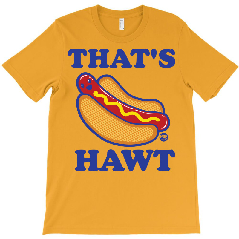 Thats Hawt 80s T-shirt | Artistshot