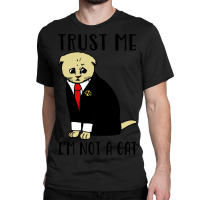 Trust Me Im Not A Cat Funny Cat Lawyer Aesthetic Classic T-shirt | Artistshot