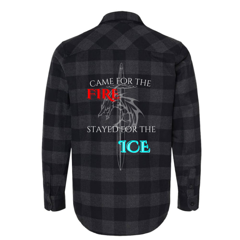 Came For The Fire Stayed For The Ice Flannel Shirt | Artistshot