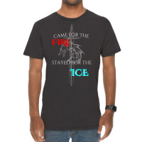 Came For The Fire Stayed For The Ice Vintage T-shirt | Artistshot