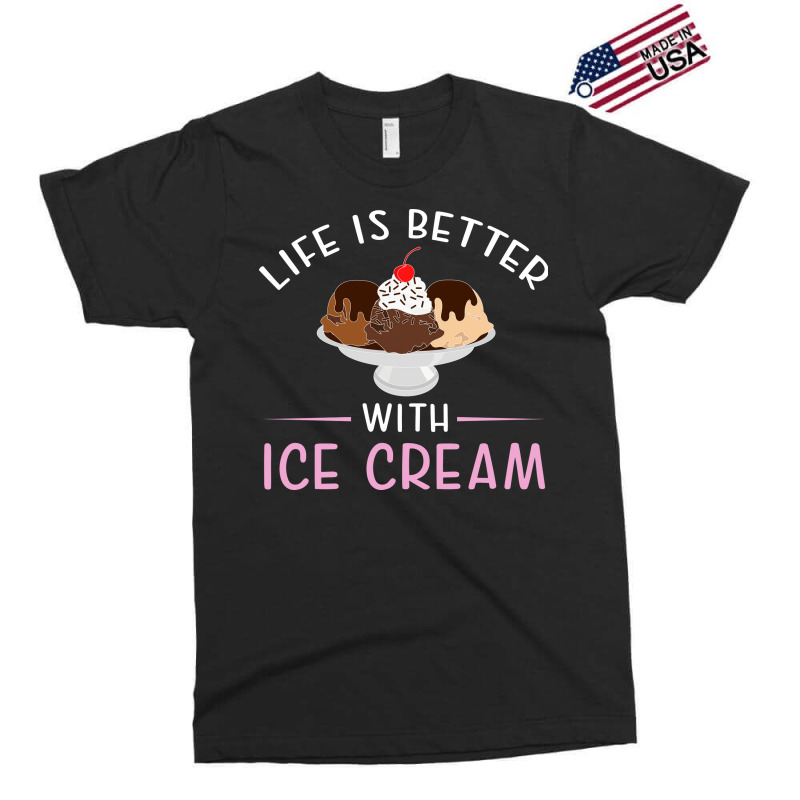 Life Is Better With Ice Cream  Humor Exclusive T-shirt by houkealgdals | Artistshot