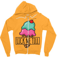 Lick Me Till Ice Cream Love Zipper Hoodie | Artistshot