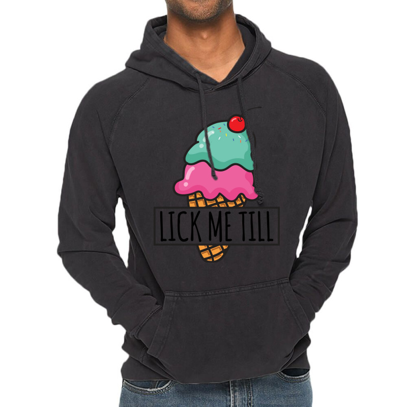 Lick Me Till Ice Cream Love Vintage Hoodie | Artistshot