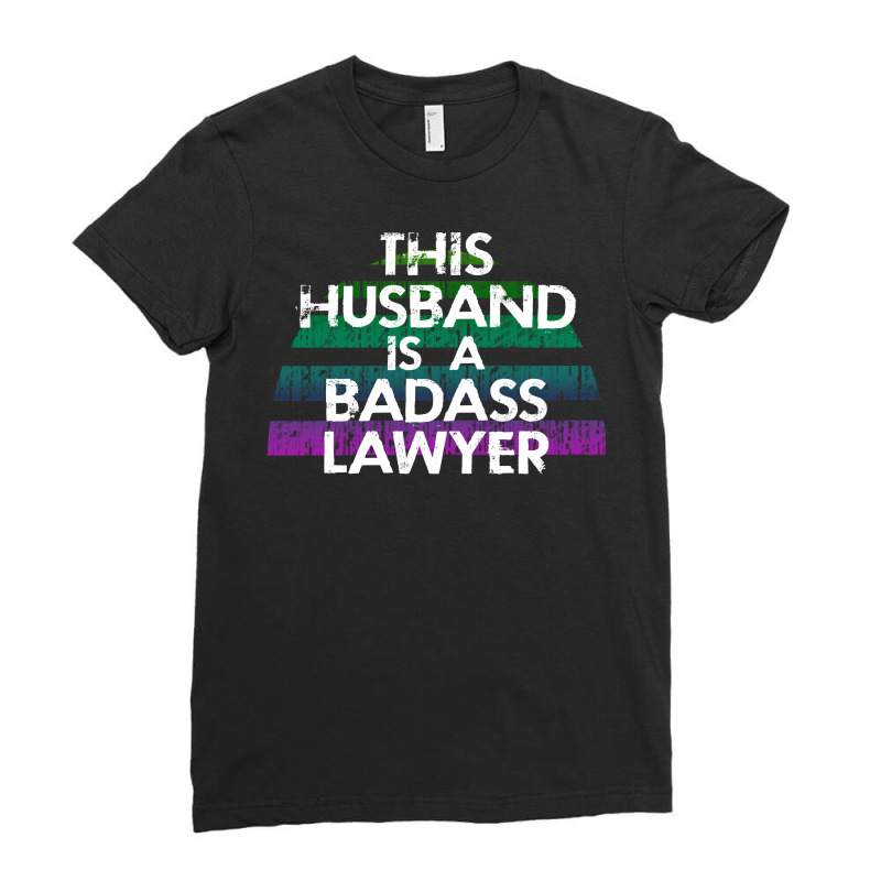 This Husband Is A Badass Lawyer The Coolest Best M Ladies Fitted T-Shirt by olubibaikai1 | Artistshot