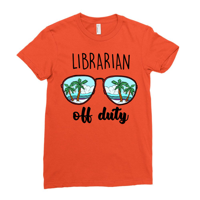 Librarian Off Duty  Quarantine Appreciation Gift N Ladies Fitted T-Shirt by atbirsoosarr | Artistshot