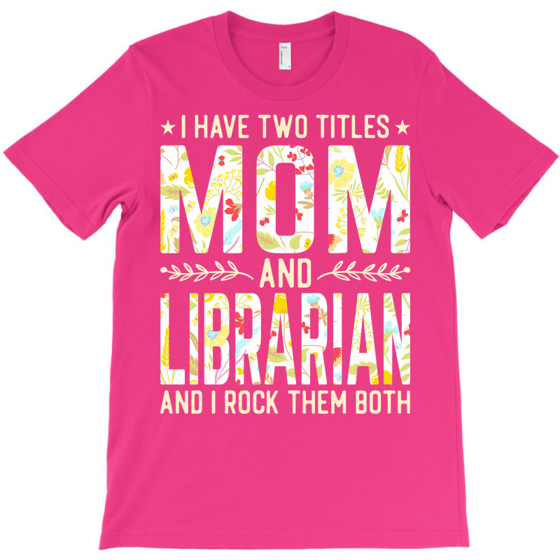 Mom And Librarian Two Titles Boy T-Shirt by medzirivairc | Artistshot