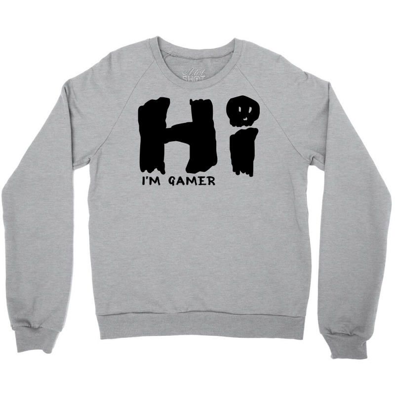 Hi I'm Gamer Crewneck Sweatshirt | Artistshot