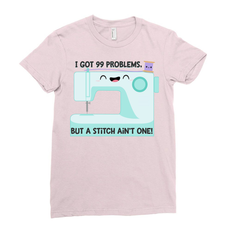 99 Problems Gift Ladies Fitted T-Shirt by ayikunahomj | Artistshot